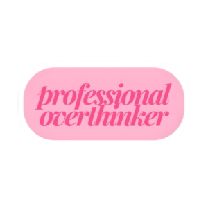 Professional Overthinker