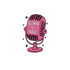BORN TO YAP