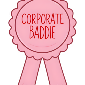 CORPORATE BADDIE