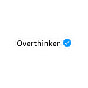 OVERTHINKER