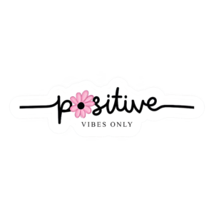 POSITIVE VIBES