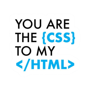 You are my CSS