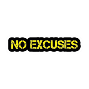 No excuses